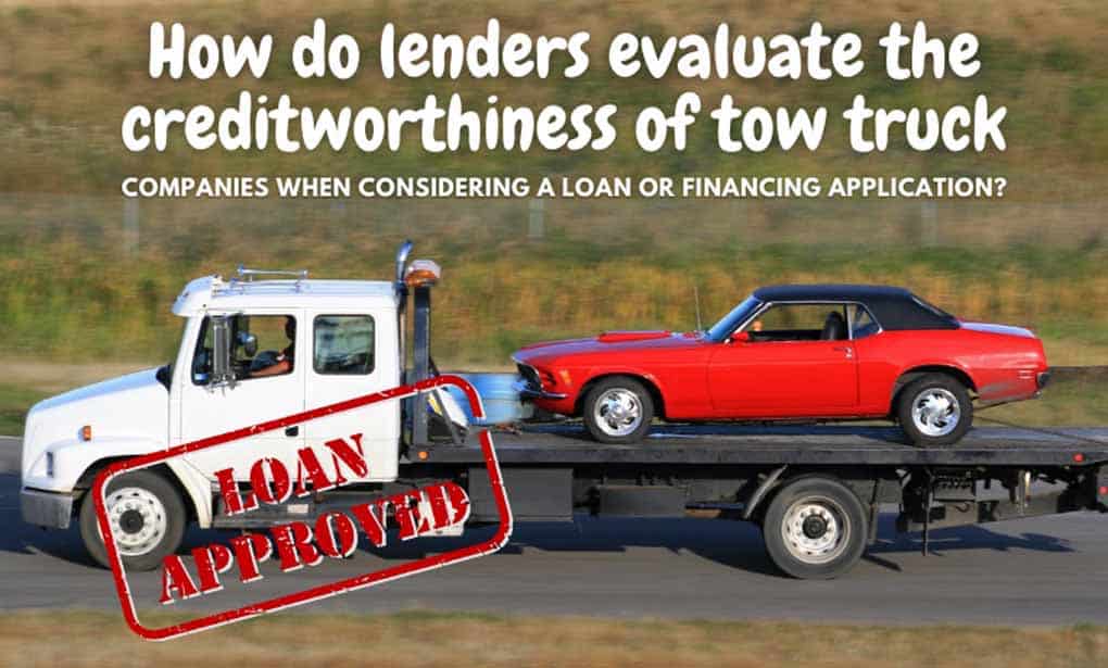 How do lenders evaluate the creditworthiness of tow truck companies