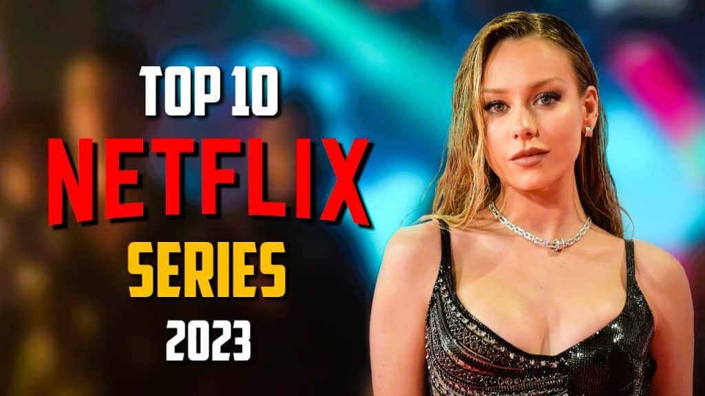 top-10-best-tv-shows-on-netflix-to-binge-watch-2023